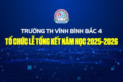 Lễ tổng kết năm học 2025-2026 | Trường TH Vĩnh Bình Bắc 4