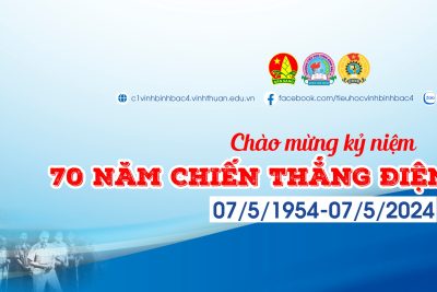 Chào mừng kỷ niệm 70 năm chiến thắng Điện Biên Phủ (07/5/1954-07/5/2024)