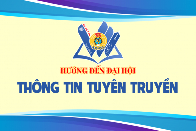 TỪ ĐẠI HỘI ĐẾN ĐẠI HỘI: Đại hội Công đoàn Việt Nam lần thứ XI