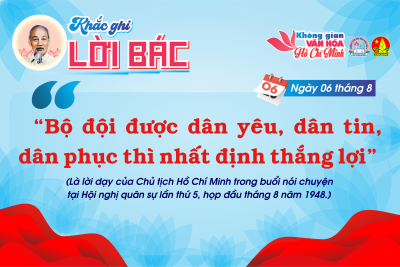 CHUYÊN MỤC “KHẮC GHI LỜI BÁC” Ngày 06 tháng 8