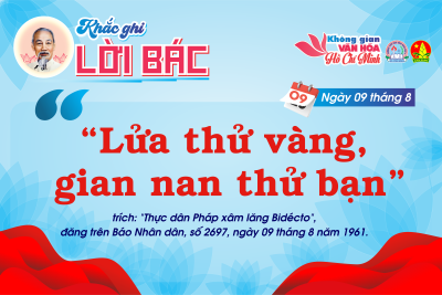 CHUYÊN MỤC “KHẮC GHI LỜI BÁC” Ngày 09 tháng 8