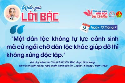 CHUYÊN MỤC “KHẮC GHI LỜI BÁC” Ngày 13 tháng 7