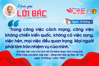CHUYÊN MỤC “KHẮC GHI LỜI BÁC” Ngày 15 tháng 7