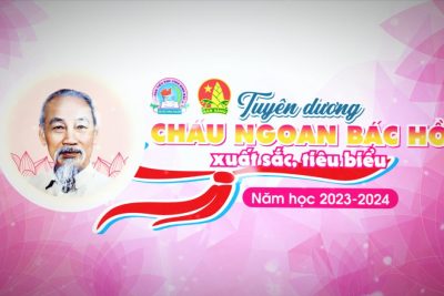 [trailer] Họp mặt, tuyên dương danh hiệu cháu ngoan Bác Hồ xuất sắc tiêu biểu năm học 2023-2024